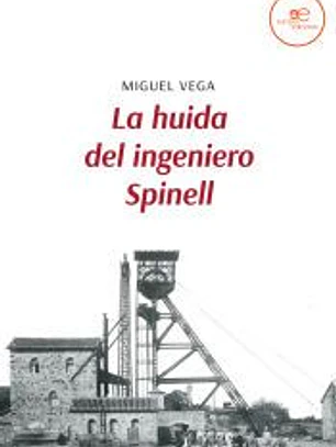 LA HUIDA DEL INGENIERO SPINELL
