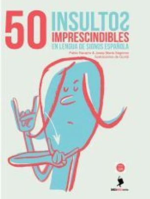 50 insultos imprescindibles en lengua de signos española