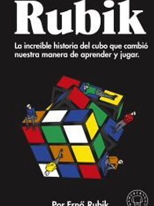 Rubik: La increíble historia del cubo que cambió nuestra manera de aprender y jugar