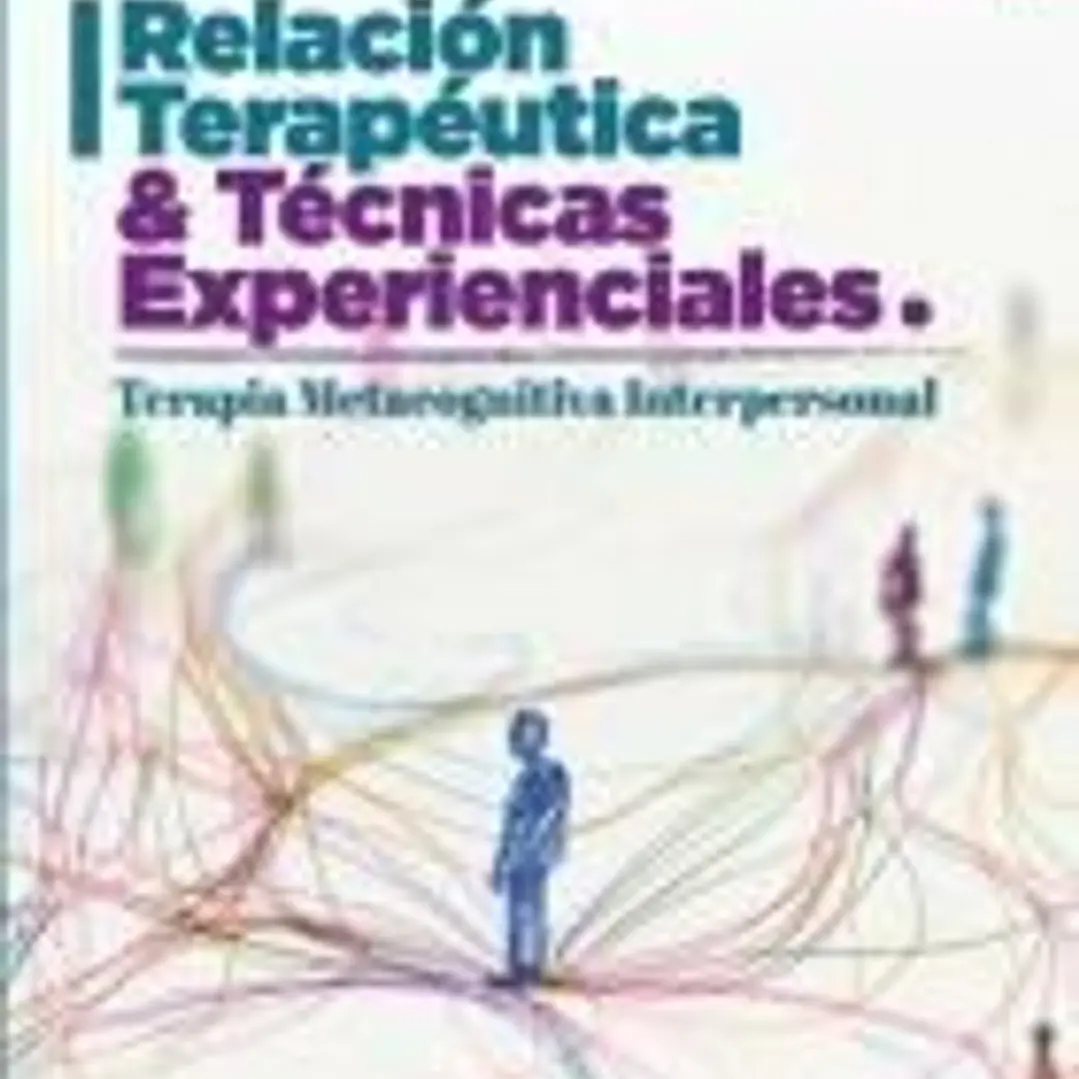 Relación terapéutica y técnicas experienciales: Terapia metacognitiva interpersonal 1