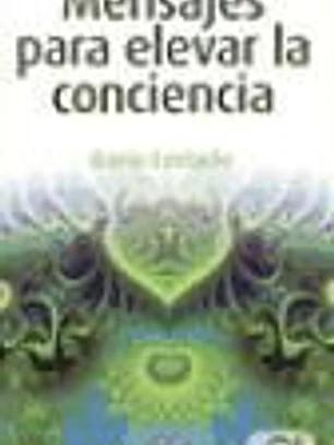 MENSAJES PARA ELEVAR LA CONCIENCIA