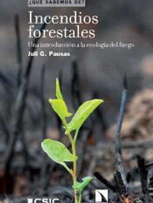 Incendios forestales : una introducción a la ecología del fuego