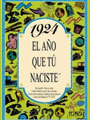1924 EL AÑO QUE TÚ NACISTE