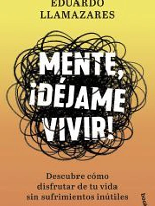 Mente, ¡déjame vivir!