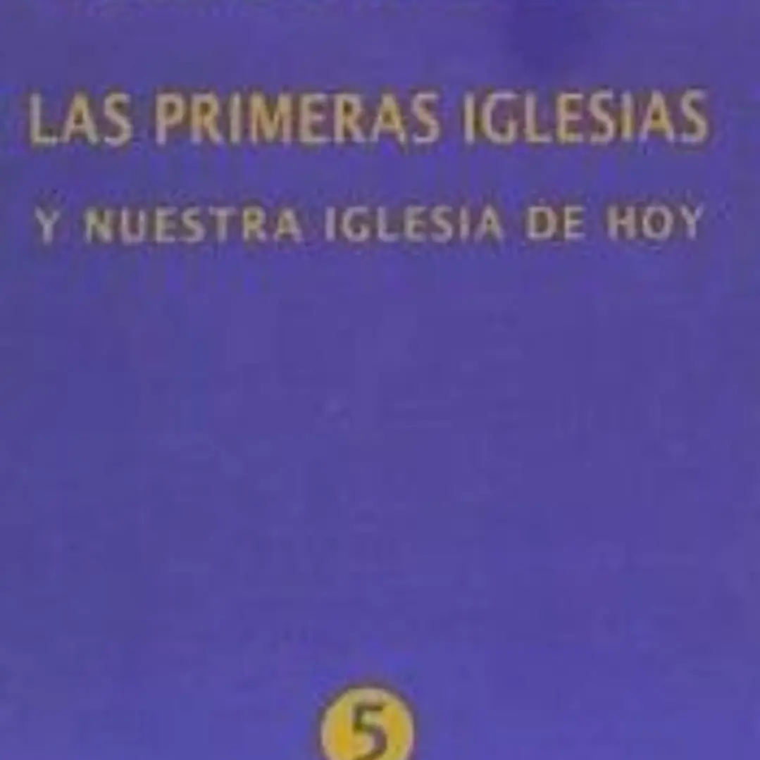 PRIMERAS IGLESIAS Y NUESTRA IGLESIA DE HOY 1