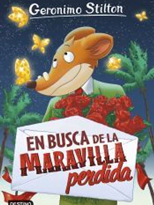 Geronimo Stilton. En busca de la maravilla perdida