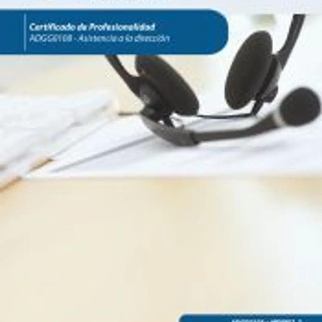 Administración y gestión de las comunicaciones de la dirección. ADGG0108 - Asistencia a la dirección 1