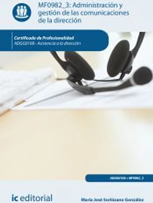Administración y gestión de las comunicaciones de la dirección. ADGG0108 - Asistencia a la dirección