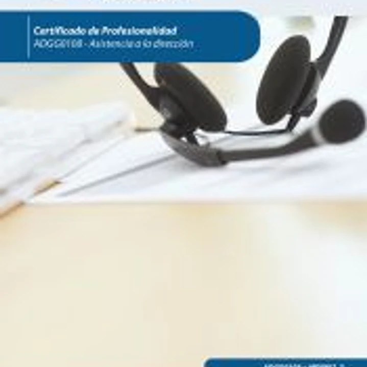 Administración y gestión de las comunicaciones de la dirección. ADGG0108 - Asistencia a la dirección 1