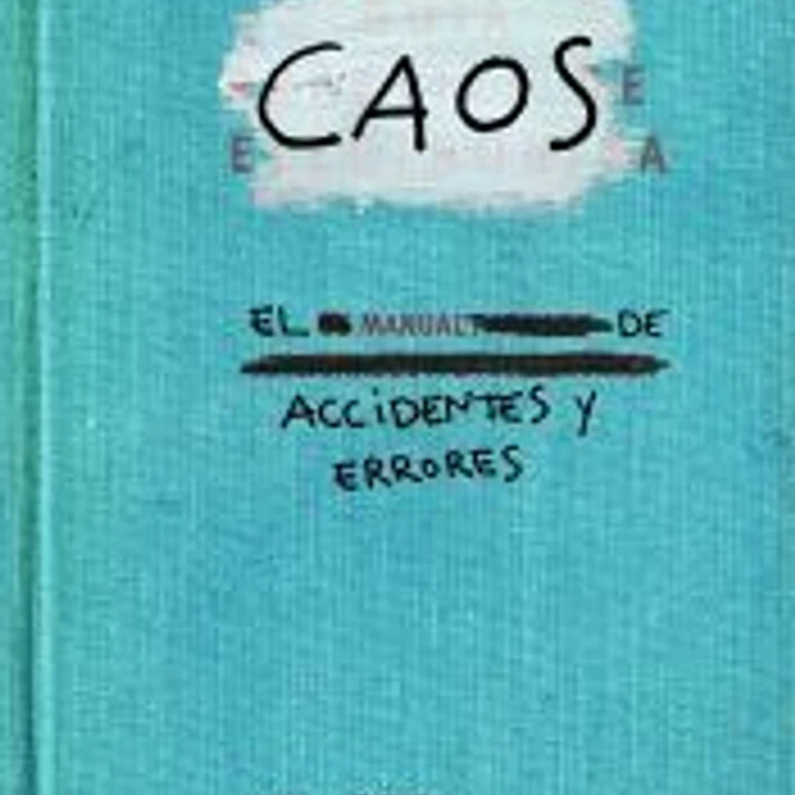Caos. El manual de accidentes y errores 1