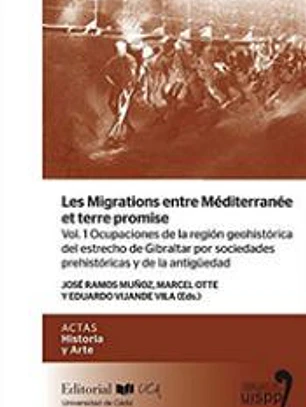 Les Migrations entre Méditerranée et terre promise. Vol. 1 Ocupaciones de la región geohistórica del estrecho de Gibraltar por sociedades prehistóricas y de la antigüedad