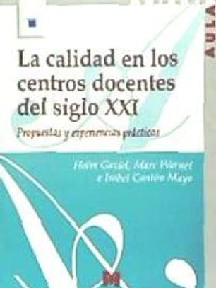 La calidad en los centros docentes del siglo XXI, propuestas y experiencias prácticas