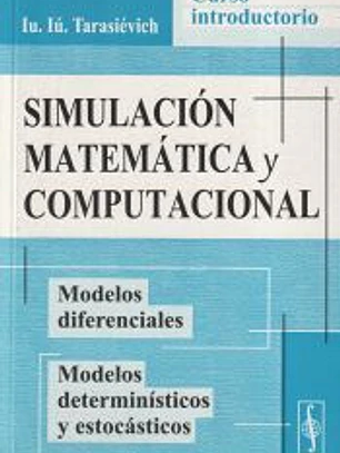 Simulación matemática y computacional: curso introductorio