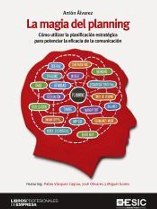 La magia del planning: Cómo utilizar la planificación estratégica para potenciar la eficacia de la comunicación