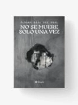 NO SE MUERE SOLO UNA VEZ