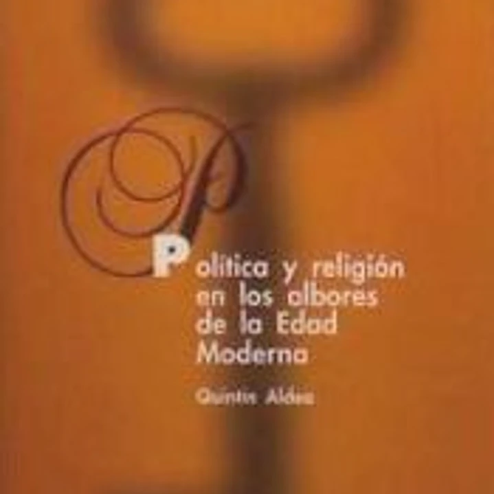 Política y religión en los albores de la edad moderna 1