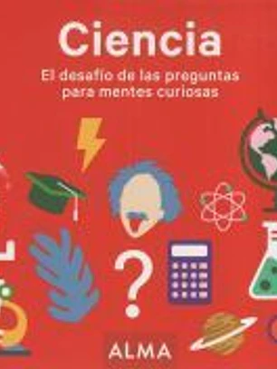 Ciencia. El desafío de las preguntas para mentes curiosas