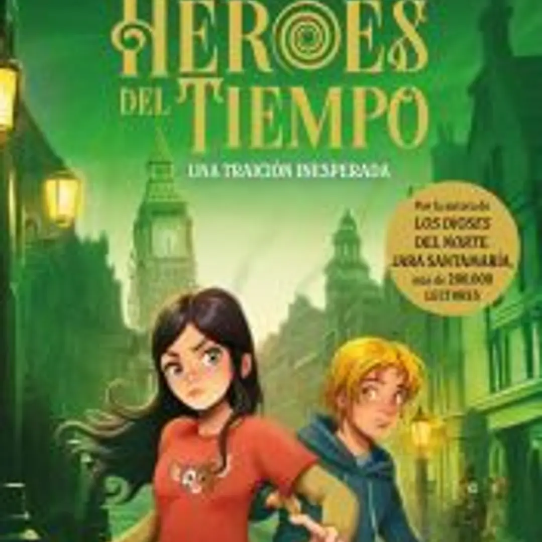 Los Héroes del Tiempo 2. Una traición inesperada 1