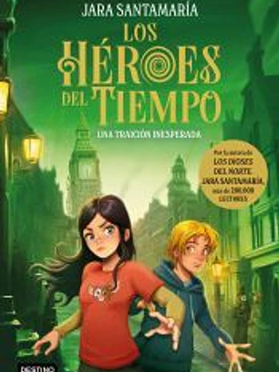Los Héroes del Tiempo 2. Una traición inesperada