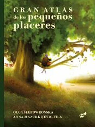 Gran atlas de los pequeños placeres