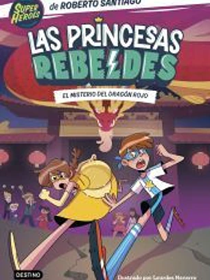 Las Princesas Rebeldes 4. El misterio del dragón rojo