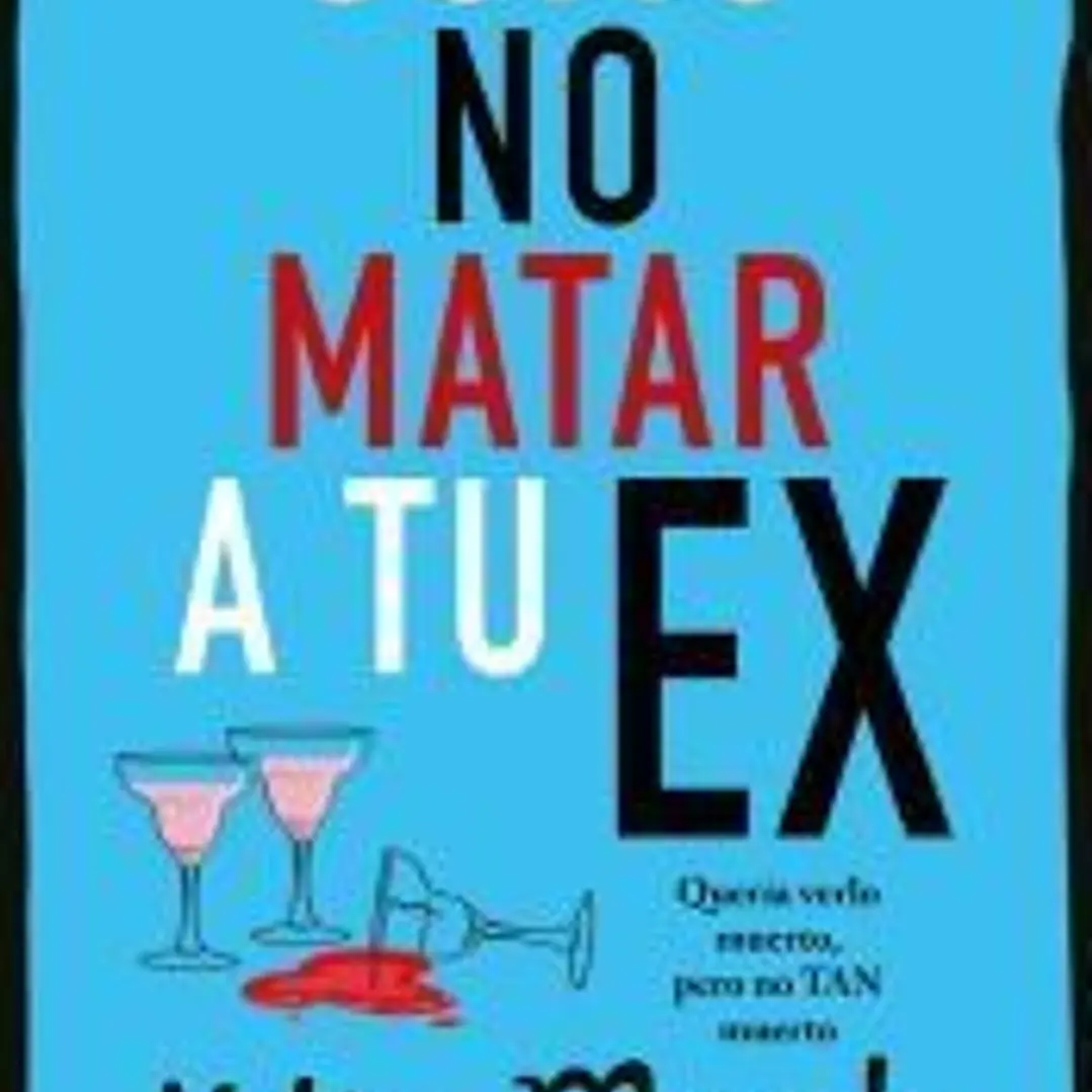 Cómo no matar a tu ex 1