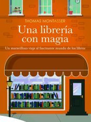 Una librería con magia : un maravillos viaje al fascinante mundo de los libros