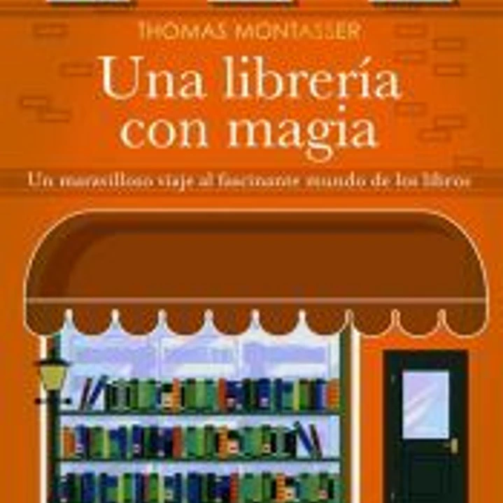 Una librería con magia : un maravillos viaje al fascinante mundo de los libros 1