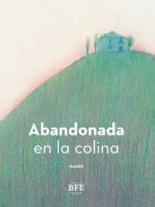 Abandonada en la colina