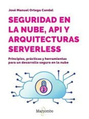 Seguridad en la nube, API y arquitecturas serverless