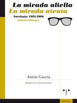 La mirada aliella / La mirada atenta: Antología 1983-2006 (Edición bilingüe)