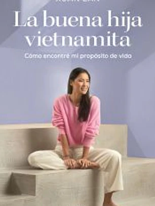 La buena hija Vietnamita: Cómo encontré mi propósito en la vida