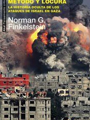 Método y locura: la historia oculta de los ataques de Israel en Gaza