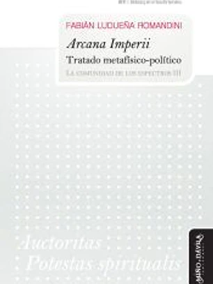 Arcana Imperii. Tratado metafísico-político