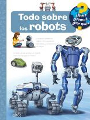 ¿Qué?... Todo sobre los robots