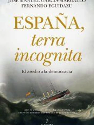 España, terra incognita: el asedio a la democracia