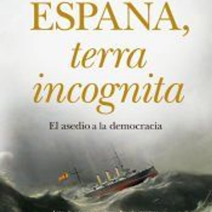 España, terra incognita: el asedio a la democracia 1