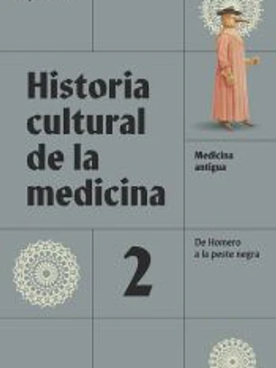 Historia cultural de la medicina. Vol. 2