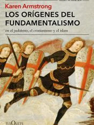 Los orígenes del fundamentalismo en el judaísmo, el cristianismo y el islam