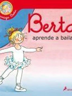 Berta aprende a bailar (Mi amiga Berta)