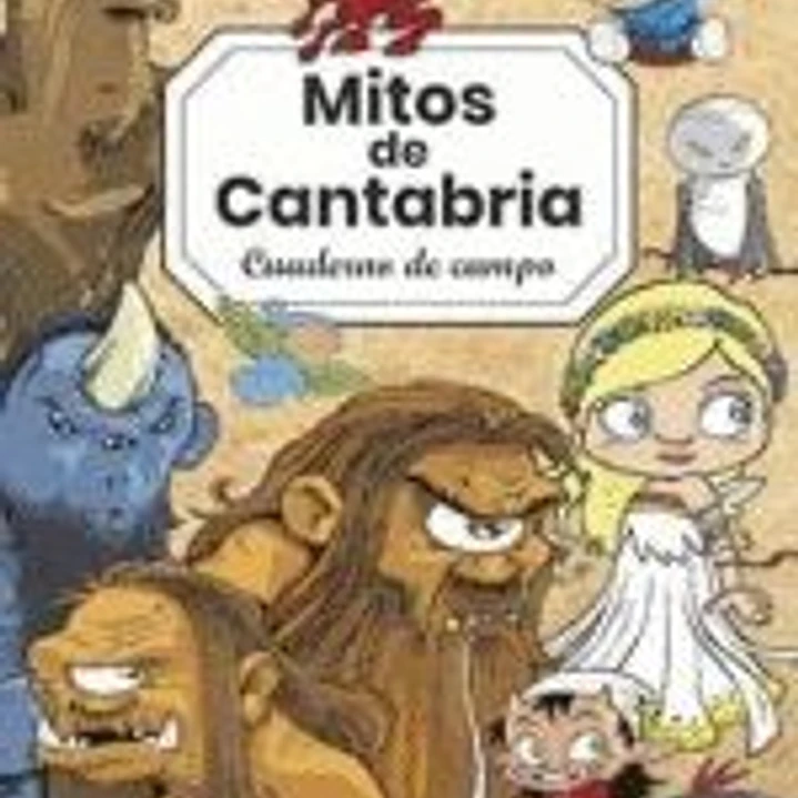 MITOS DE CANTABRIA. CUADERNO DE CAMPO 1