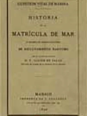 Facsímil: Cuestion vital de marina. Historia de la matrícula de mar