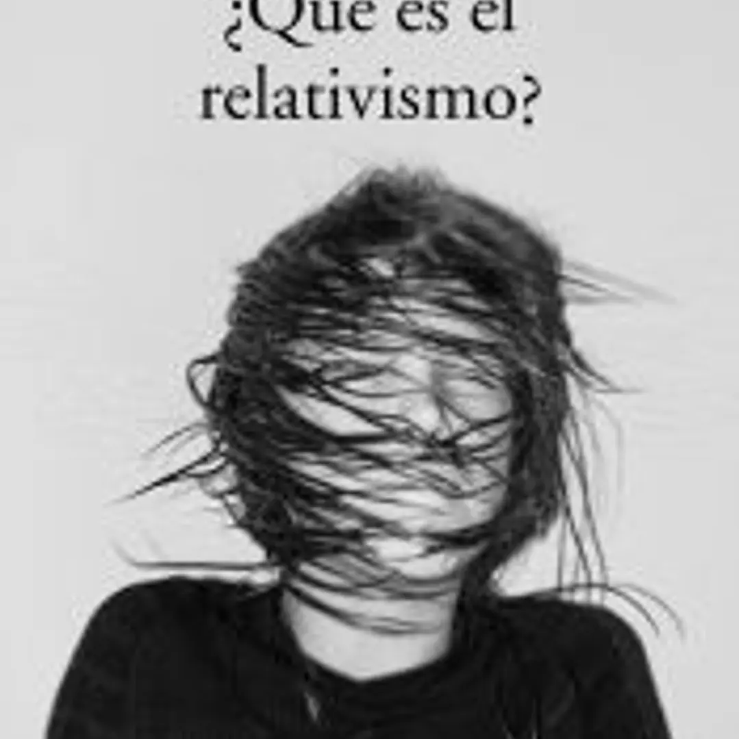 ¿Qué es el relativismo? 1