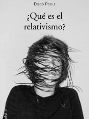 ¿Qué es el relativismo?