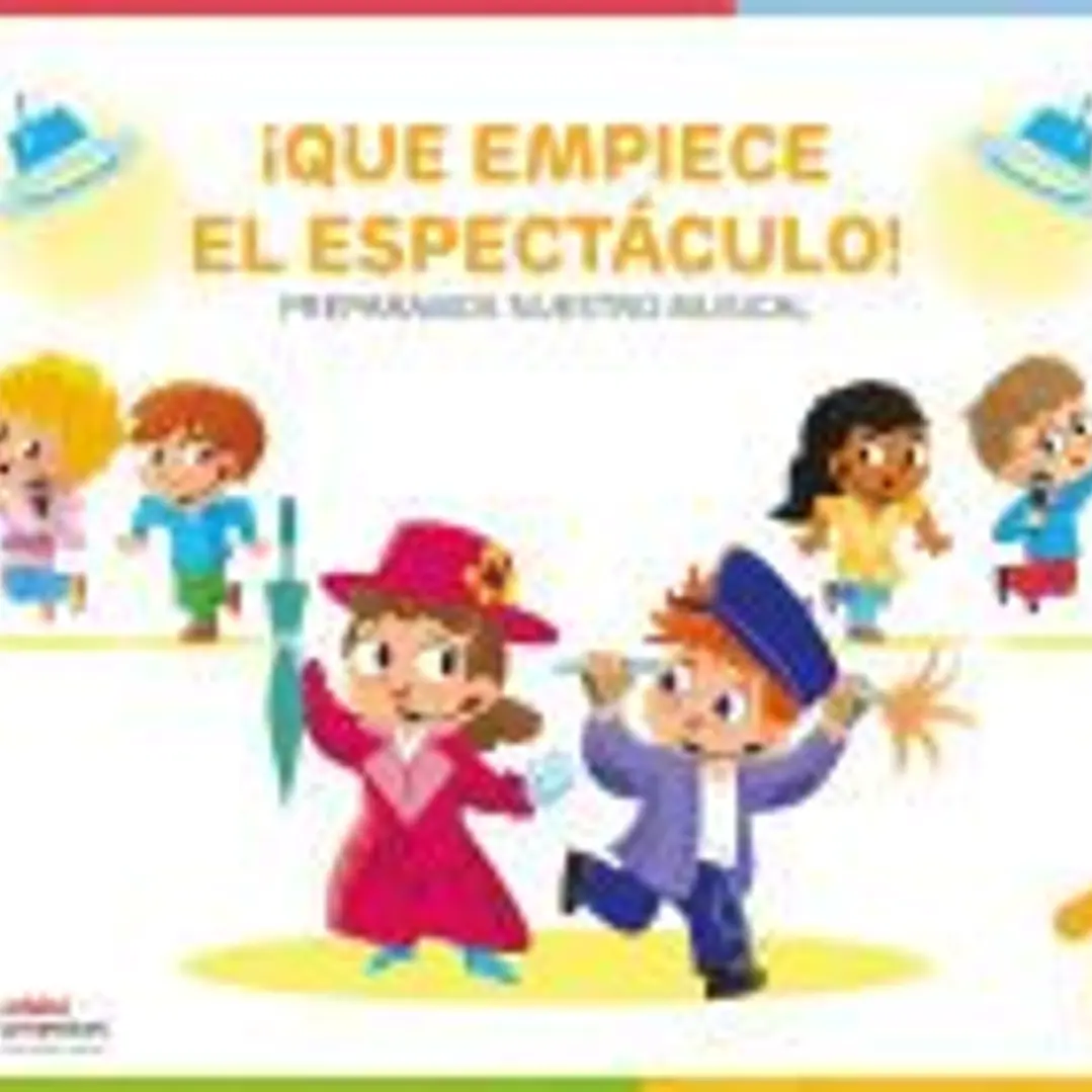 ¡QUE EMPIECE EL ESPECTÁCULO! (Preparamos nuestro musical) 1
