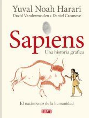 Sapiens. Una historia gráfica: Volumen I: El nacimiento de la humanidad