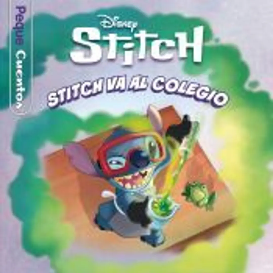Stitch. Stitch va al colegio. Pequecuentos 1