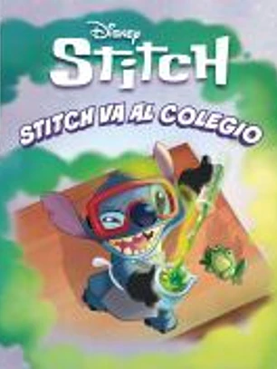 Stitch. Stitch va al colegio. Pequecuentos