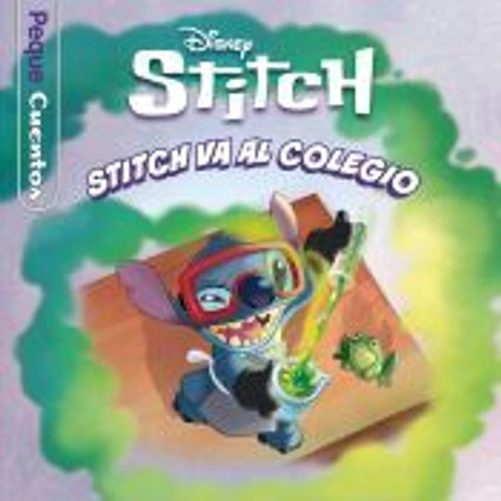 Stitch. Stitch va al colegio. Pequecuentos 1