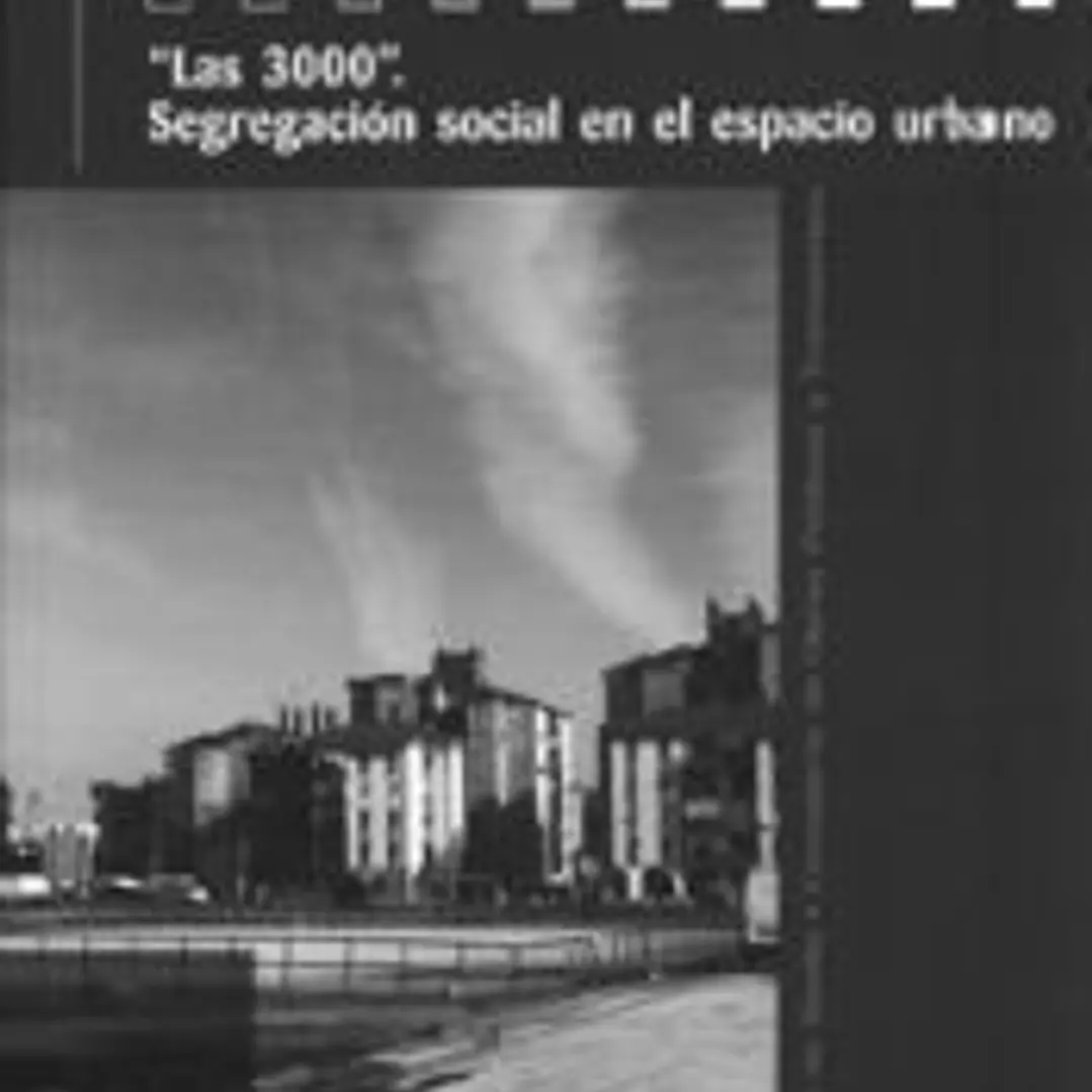 Las 3000 : segregación social en el espacio urbano 1